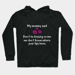 My Mommy Said Funny T-Shirt Hoodie